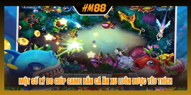 Một số lý do giúp game bắn cá ăn xu luôn được yêu thích